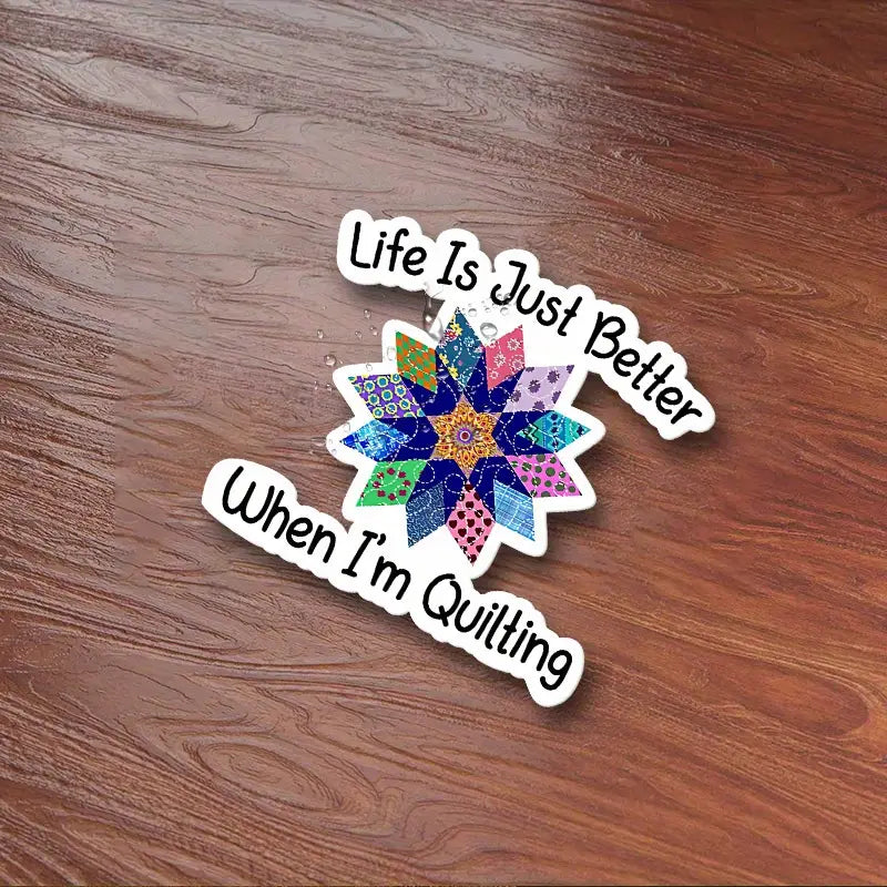 Sew Sticker - Life is Better When I'm Quilting (Pre-order: Jan 2026)