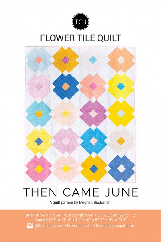 Flower Tile Quilt Pattern - Then Came June (Pre-order: July 2024)