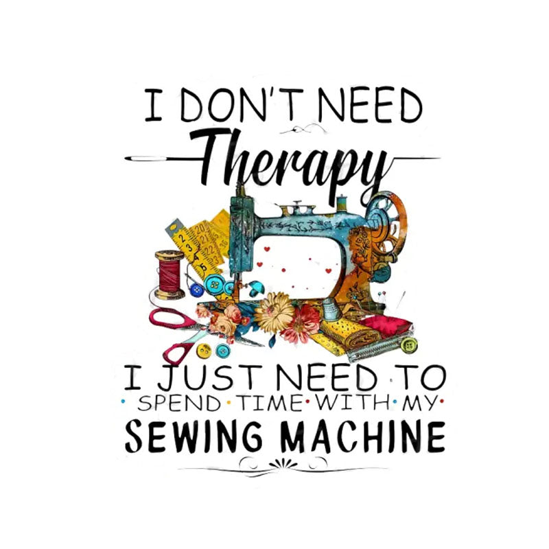 Sew Sticker - I Don't Need Therapy (Pre-order: Jan 2026)