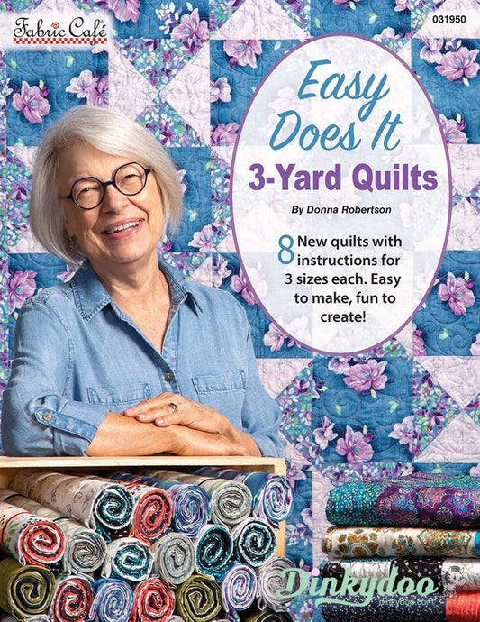 Easy Does It 3-Yard Quilts by Donna Robertson - Fabric Cafe (Pre-order: Jun 2024)