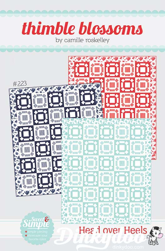 Head over Heels - Quilt Pattern by Camille Roskelley - Thimble Blossoms
