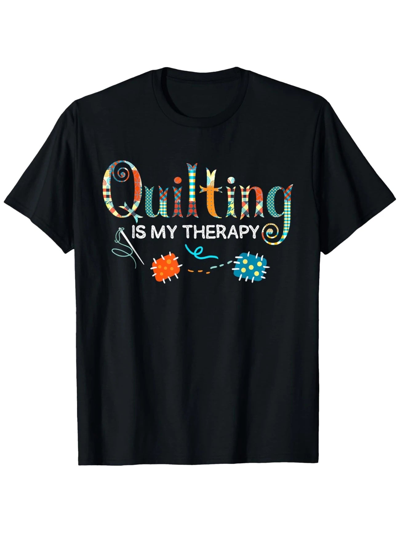 Quilting T-Shirt - Quilting is my Therapy (100% Cotton) (Pre-order: Jan 2026)