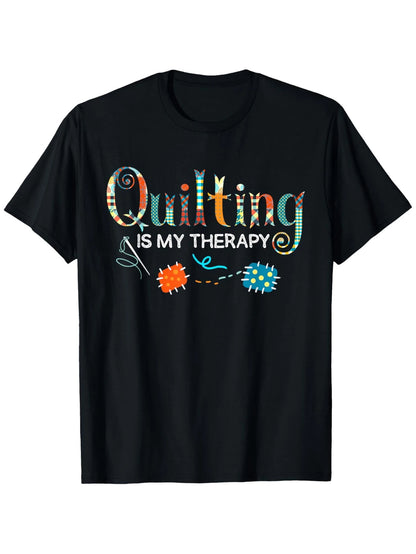 Quilting T-Shirt - Quilting is my Therapy (100% Cotton) (Pre-order: Jan 2026)
