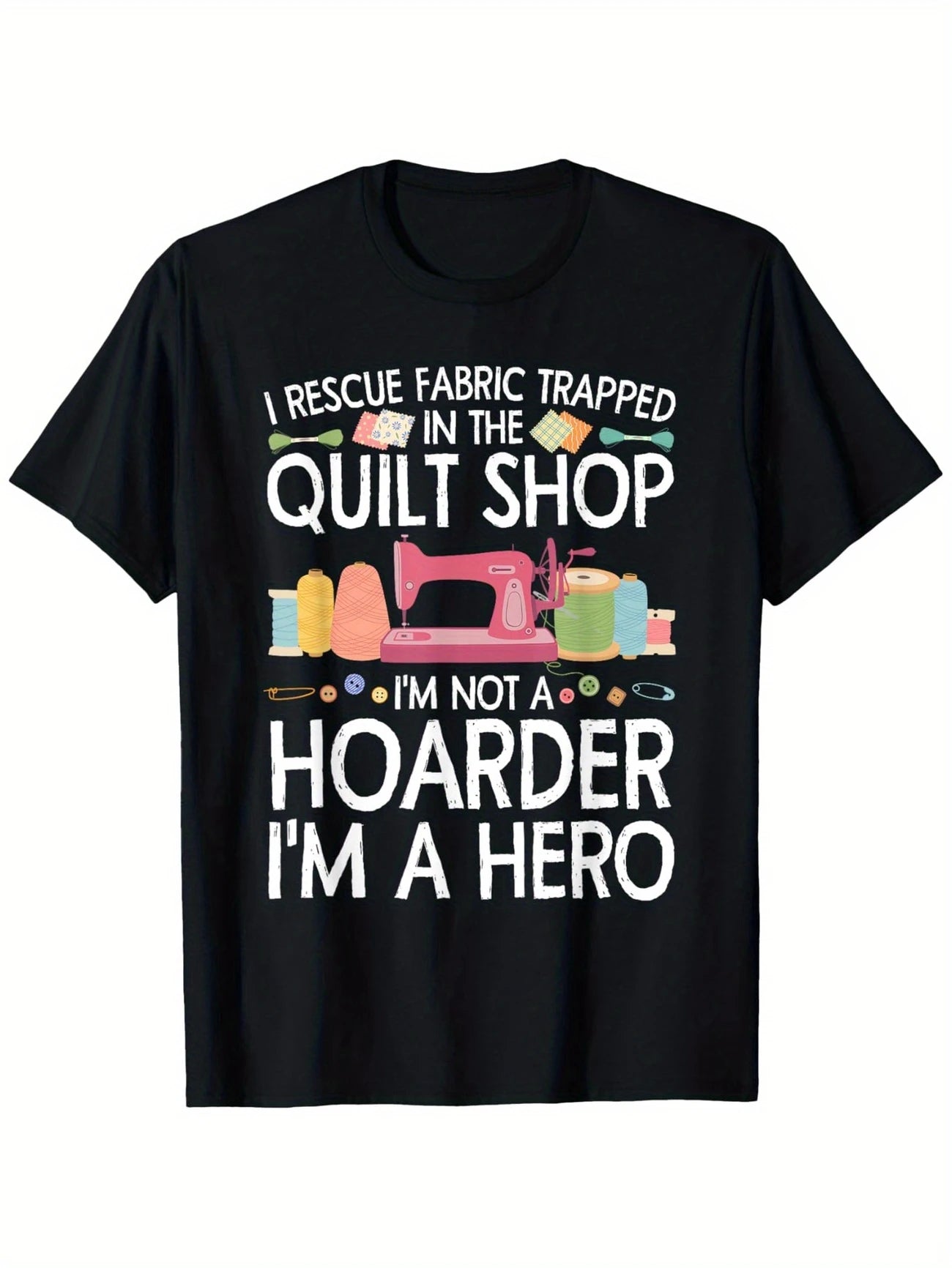 Quilting T-Shirt - Quilting Hero (100% Cotton) (Pre-order: Jan 2026)