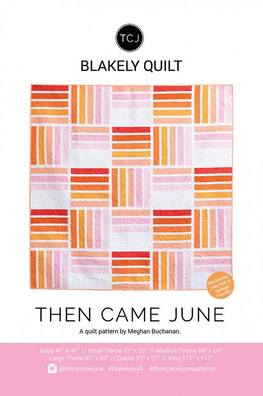 Blakely Quilt Pattern - Then Came June (Pre-order: July 2024)