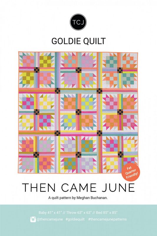 Goldie Quilt Pattern - Then Came June (Pre-order: July 2024)