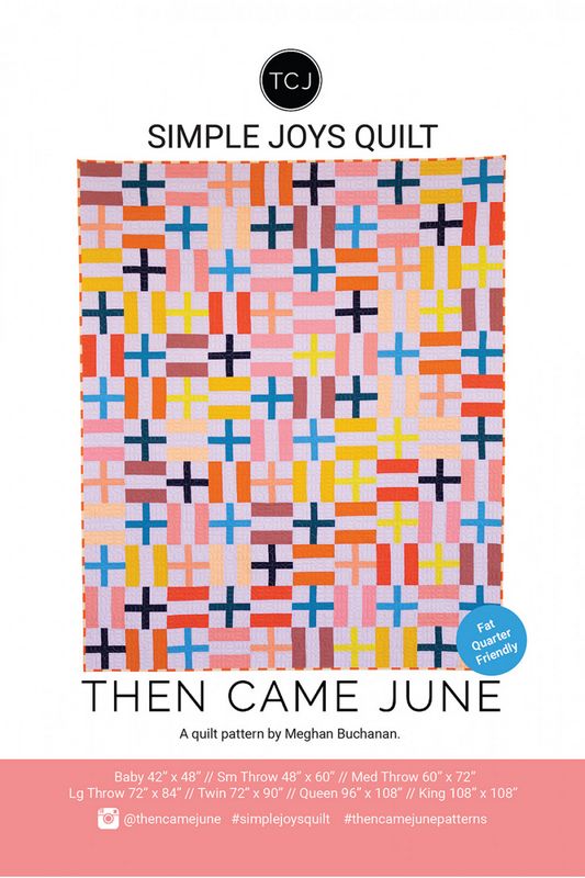 Simple Joys Quilt Pattern - Then Came June (Pre-order: July 2024)