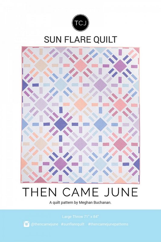 Sun Flare Quilt Pattern - Then Came June (Pre-order: July 2024)