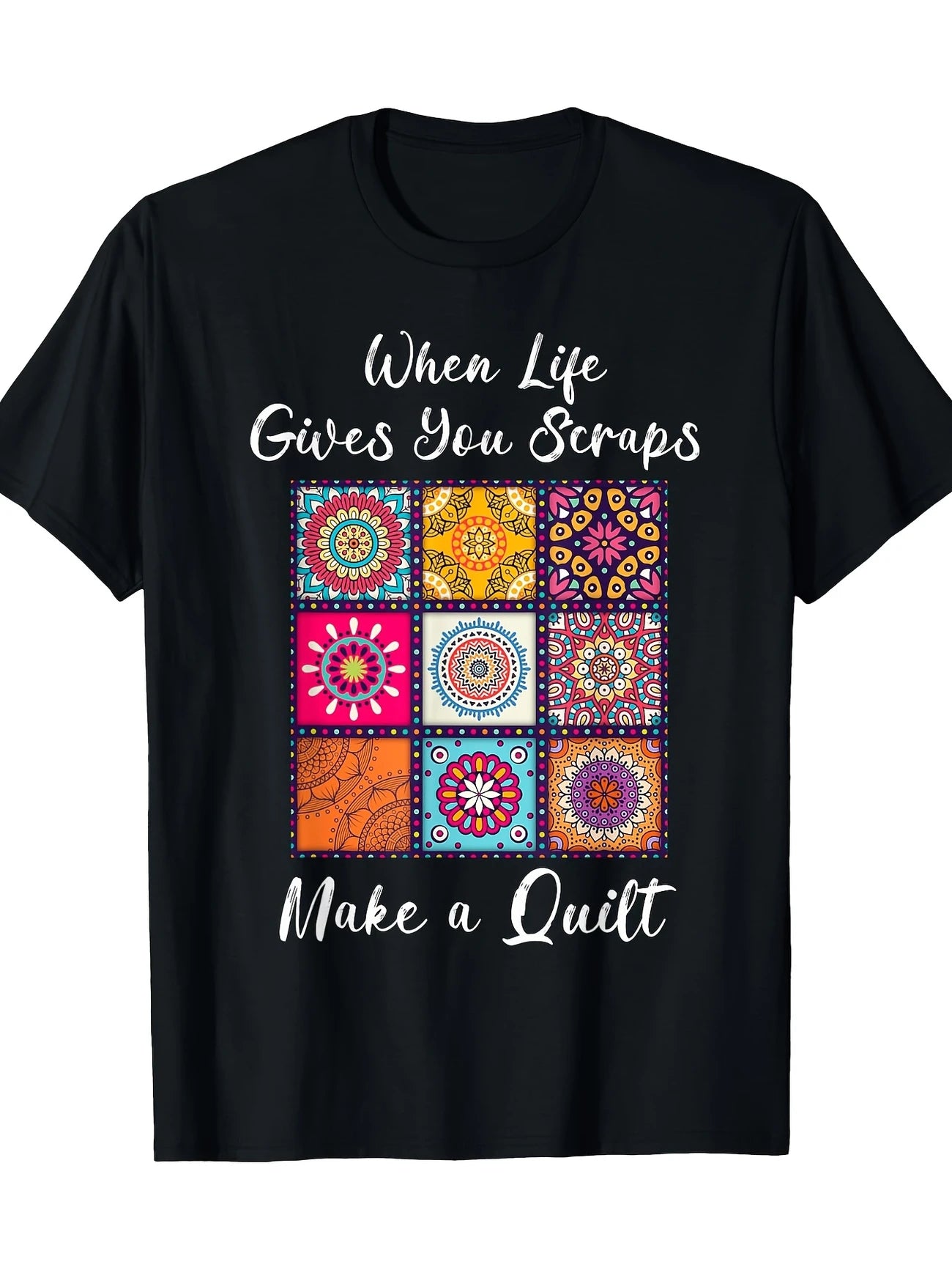 Quilting T-Shirt - When Life Gives You Scraps (100% Cotton) (Pre-order: Jan 2026)