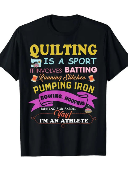 Quilting T-Shirt - Quilting Is A Sport (100% Cotton) (Pre-order: Jan 2026)