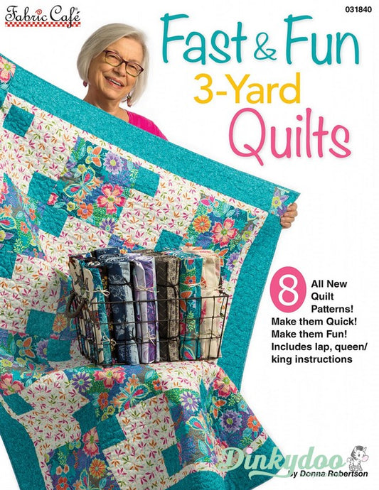 Fast & Fun 3-Yard Quilts by Donna Robertson - Fabric Cafe (Pre-order: Jun 2024)