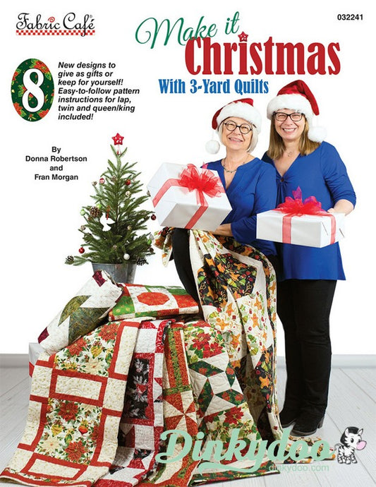 Make it Christmas with 3-Yard Quilts by Donna Robertson - Fabric Cafe (Pre-order: Jun 2024)